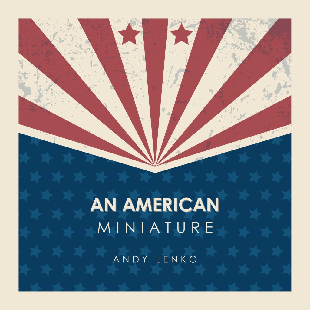 An American Miniature – orchestral work by Andy Lenko